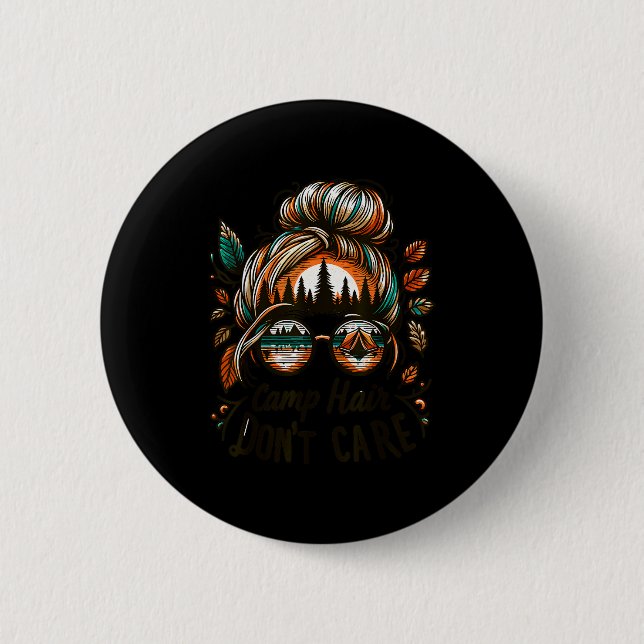 Badge Rond 5 Cm Camp Hair Don't Care Messy Bun Funny Camng Camper  (Devant)