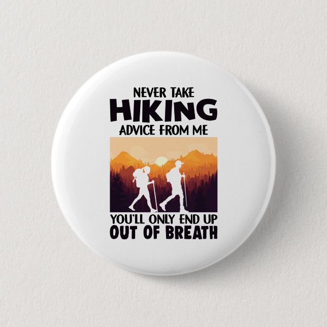 Badge Rond 5 Cm Camper Gift | Never Take Hiking Advice From Me (Devant)
