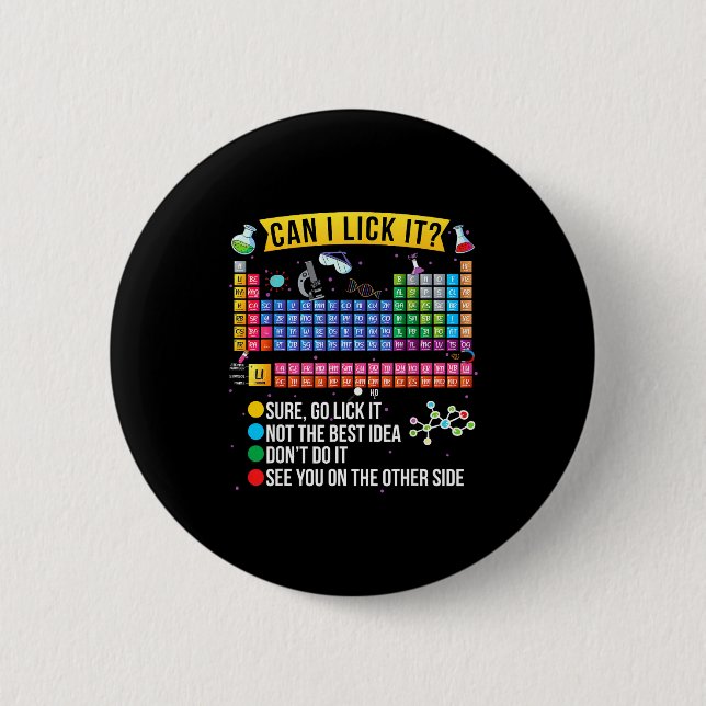 Badge Rond 5 Cm Can I Lick It Periodic Table Funny Science Chemist (Devant)