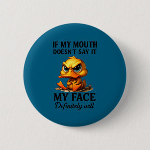 Badge Rond 5 Cm Canard drôle si ma bouche ne le dit pas, mon visag