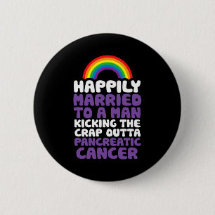 Badge Rond 5 Cm Cancer du pancréas Gay Husbynd Support Citation Pr