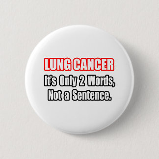 Badge Rond 5 Cm Cancer du poumon...Pas une peine