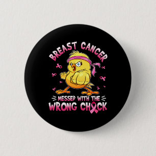 Badge Rond 5 Cm Cancer Du Sein Gâché Avec Les Mauvais Chick Drôle