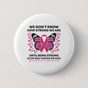 Badge Rond 5 Cm Cancer du sein Nous ne savons pas à quel point nou