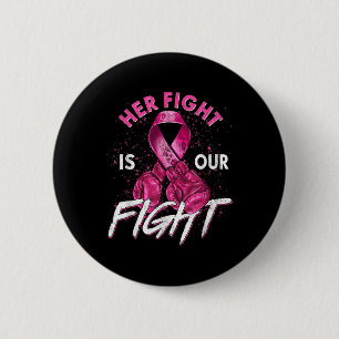 Badge Rond 5 Cm Cancer du sein Sa lutte est notre combat cancer du