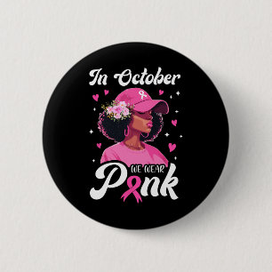 Badge Rond 5 Cm Cancer En Octobre Nous Portons Le Rose Africain-Am