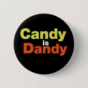 Badge Rond 5 Cm Candy est Dandy
