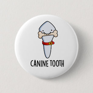 Badge Rond 5 Cm Canine Tooth Cuisine Pun dentaire