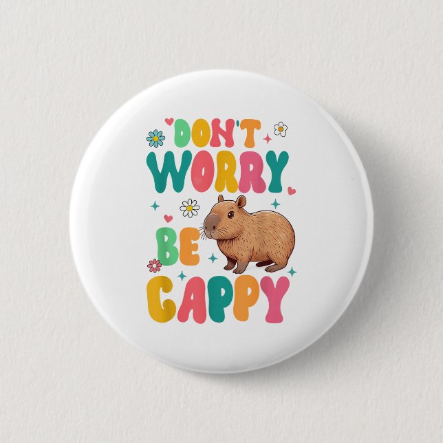 Badge Rond 5 Cm Capybara Lover Motivation Sitive Don't That Worry  (Devant)
