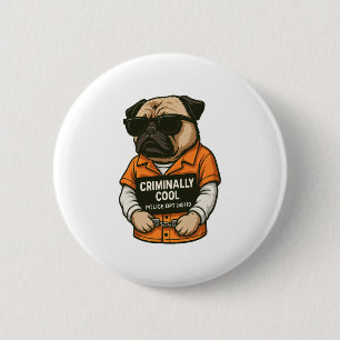 Badge Rond 5 Cm Carlin Cool criminel � Drôle Mot de passe