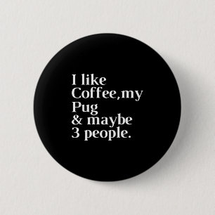 Badge Rond 5 Cm Carlin Funny Propriétaire de chien Café Louvain Ca