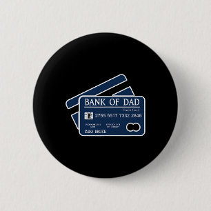Badge Rond 5 Cm Carte de crédit de la banque de papa je suis telle
