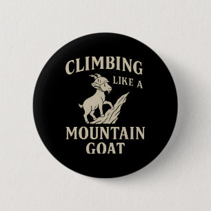 Badge Rond 5 Cm Casque grimpe comme une chèvre de montagne Typog e
