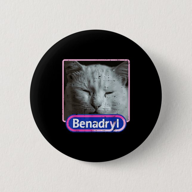 Badge Rond 5 Cm Cat Benadryl Meme Funny Viral Dank Humor Women Men (Devant)