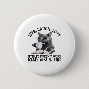 Badge Rond 5 Cm Cat Live Rire l'amour si cela ne fonctionne pas Ch