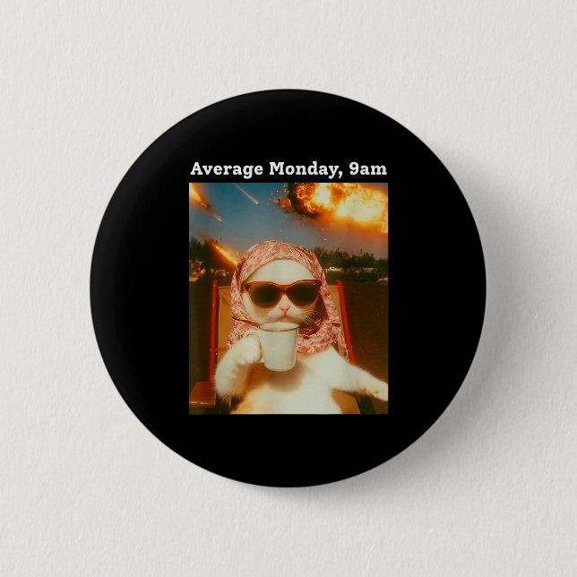 Badge Rond 5 Cm Cat Meme Average Monday 9am Funny Sarcastic Back T (Devant)