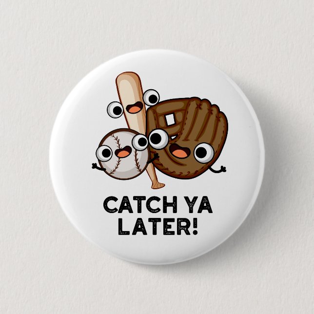 Badge Rond 5 Cm Catch Ya Plus Tard Funny Baseball Pun (Devant)