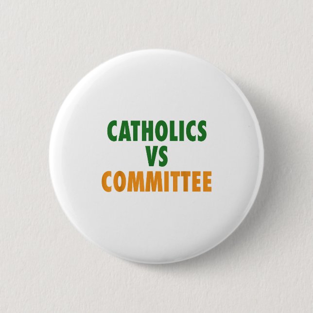 Badge Rond 5 Cm Catholics Vs Committees  (Devant)