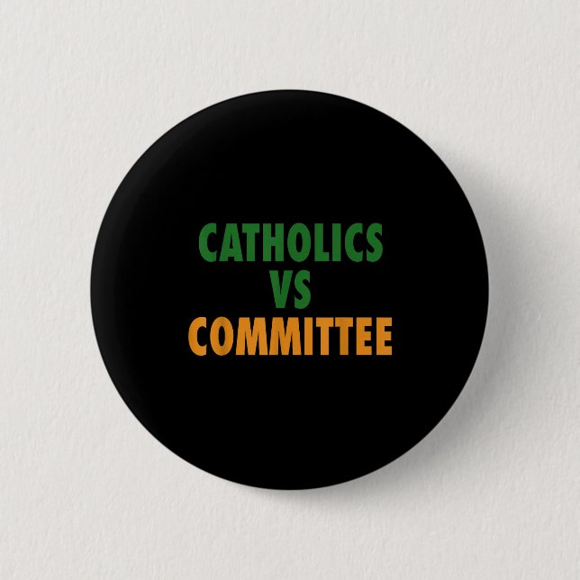 Badge Rond 5 Cm Catholiques contre comités  (Devant)