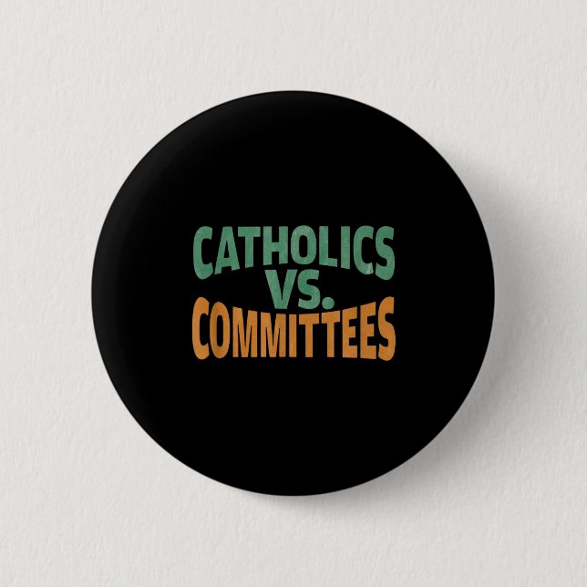 Badge Rond 5 Cm Catholiques contre comités  (Devant)