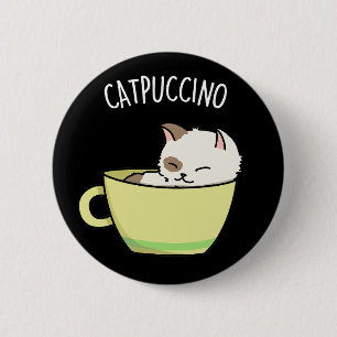 Badge Rond 5 Cm Catpuccino Funny Kitty Chat En Coupe Pun Dark BG