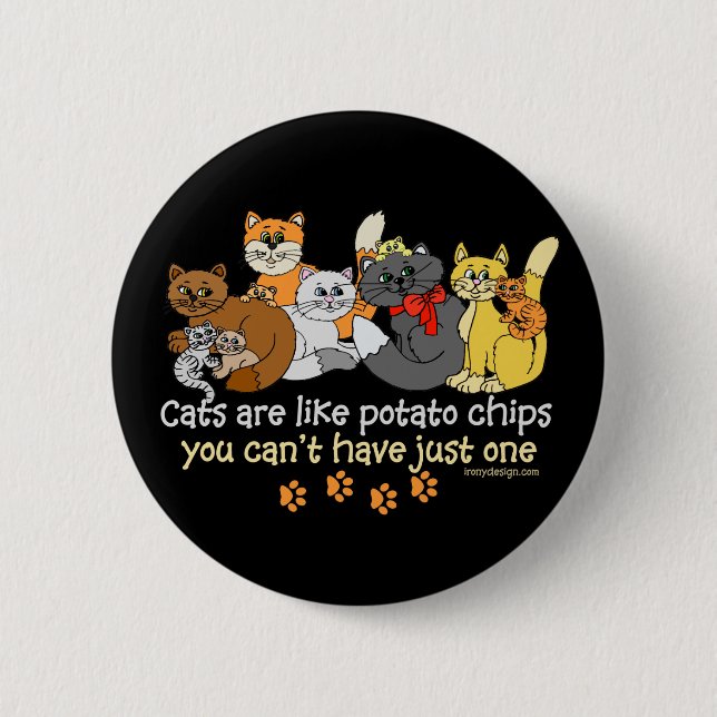 Badge Rond 5 Cm Cats are like potato chips (Devant)