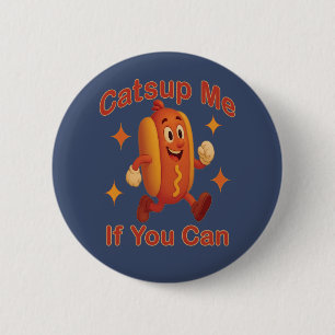 Badge Rond 5 Cm Catsume-moi si tu peux drôle Hot Dog - Ketchup Pun