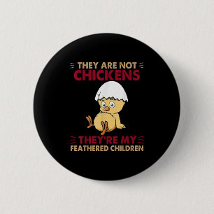 Badge Rond 5 Cm Ce Ne Sont Pas Des Poulets, Ce Sont Mes Enfants Pl