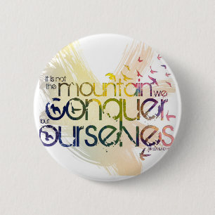 Badge Rond 5 Cm ce n'est pas la montagne que nous conquérons mais