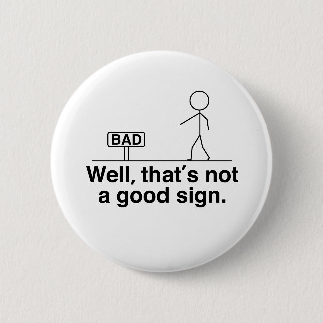Badge Rond 5 Cm Ce n'est pas un bon signe (Devant)