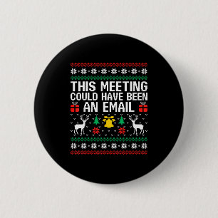 Badge Rond 5 Cm Ce pull hideux pour une réunion qui aurait pu être