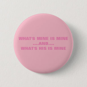 BADGE ROND 5 CM CE QUE JE SUIS EST À MOI