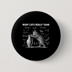Badge Rond 5 Cm Ce que les chats pensent vraiment Drôle de physiqu