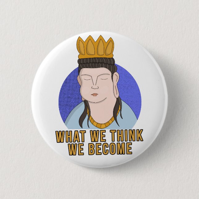 Badge Rond 5 Cm Ce que nous pensons devenir (Devant)