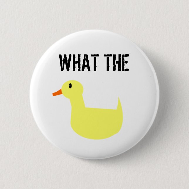Badge Rond 5 Cm Ce qui le canard ? ! (Devant)