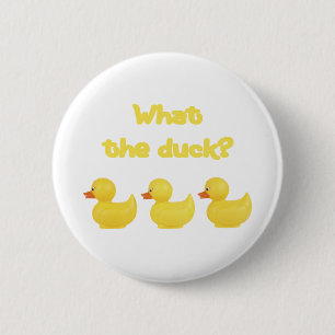 Badge Rond 5 Cm Ce qui le canard ?