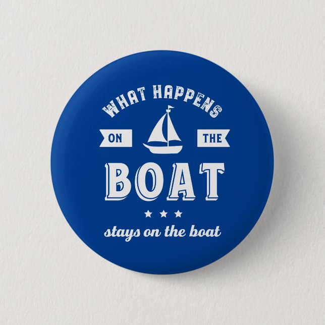 Badge Rond 5 Cm Ce qui se passe sur le bateau amusant voile et pêc (Devant)