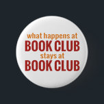 Badge Rond 5 Cm Ce qui se produit aux séjours de club de lecture<br><div class="desc">Ce qui se produit aux séjours de club de lecture au club de lecture.  Une conception pour des clubs de lecture à travers le monde.  Obtenez la lecture !</div>