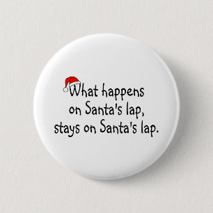 Badge Rond 5 Cm Ce qui se produit sur Santa enroulez les séjours