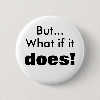 Badge Rond 5 Cm Ce qui s'il fait !