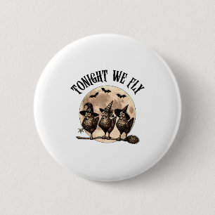 Badge Rond 5 Cm Ce Soir, Nous Volons Avec Trois Poulets Sur Hallow