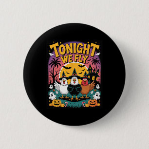 Badge Rond 5 Cm Ce soir nous volons - Drôle sorcières de poulet Ha