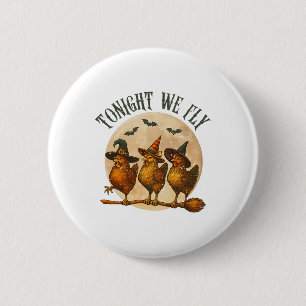Badge Rond 5 Cm Ce soir, nous volons poulet effrayant sorcière Hal