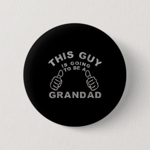Badge Rond 5 Cm Ce type va être grand-père Drôle de nouveau bébé T