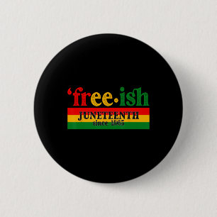 Badge Rond 5 Cm Célébration Juneteenth presque libre depuis 1865 B