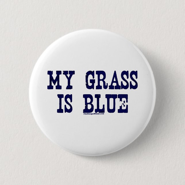 Badge Rond 5 Cm Célèbre mon herbe est bleue (Devant)