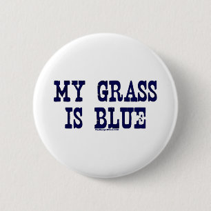 Badge Rond 5 Cm Célèbre mon herbe est bleue
