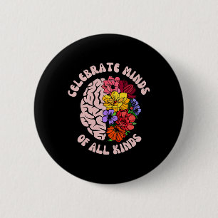 Badge Rond 5 Cm Célébrer L'Esprit De Toutes Sortes Neurodiversité 