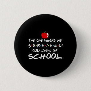Badge Rond 5 Cm Celui Où Nous Avons Survécu À 100 Jours D'Enseigne