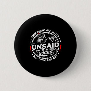 Badge Rond 5 Cm Certaines choses est mieux de les taire mais sur l
